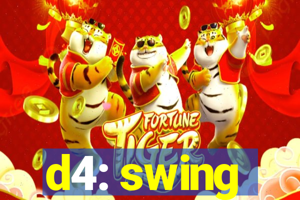 d4: swing